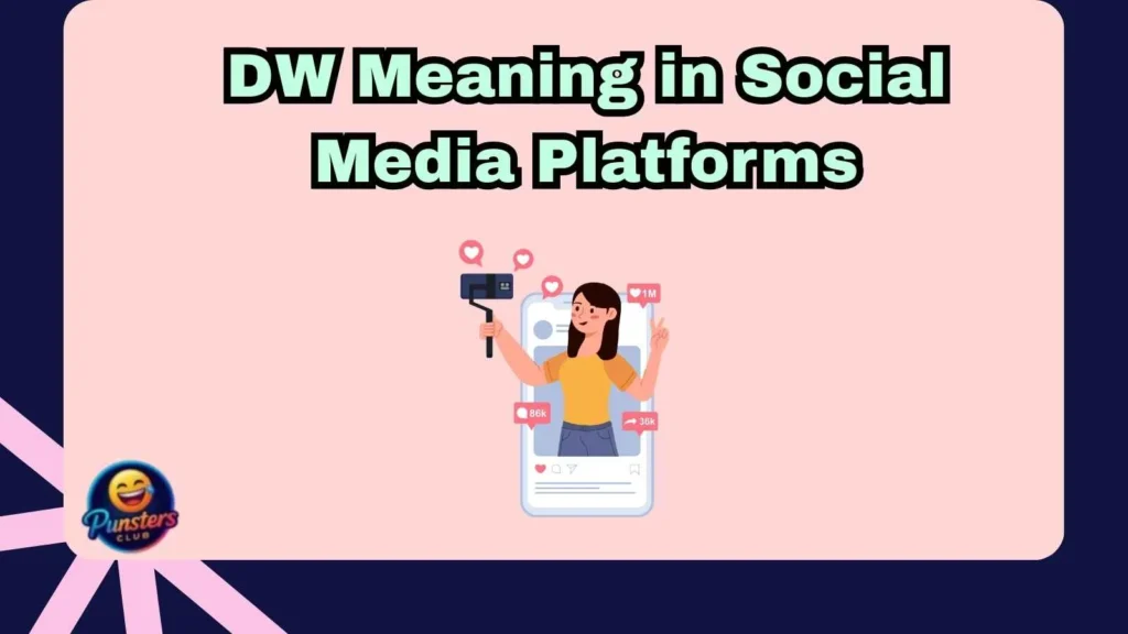 DW Meaning in Social Media Platforms