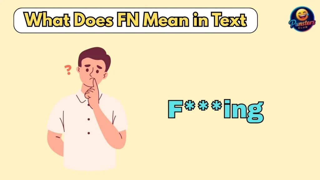 What Does FN Mean in Text