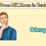 What Does MK Mean in Text